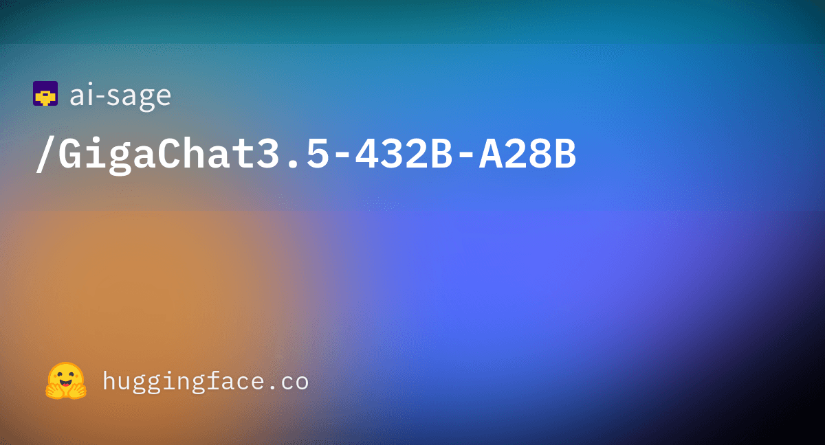 GigaChat3.5-432B-A28B