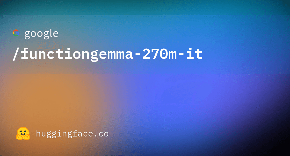 FunctionGemma 270M IT