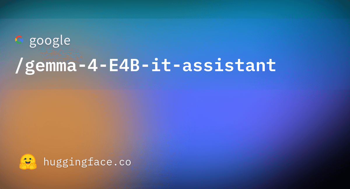 Gemma 4 E4B-it Assistant