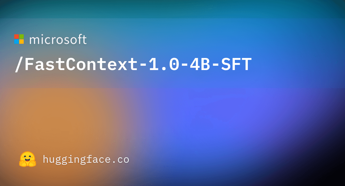 FastContext 1.0 4B SFT